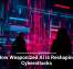 How Weaponized AI Is Reshaping Cyberattacks
